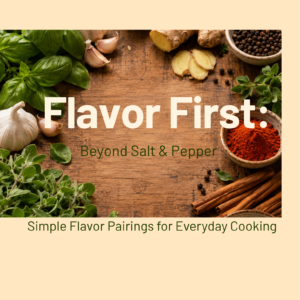 Flavor First Beyond Salt and Pepper eBook cover featuring herbs, spices, garlic, basil, and seasoning ideas for everyday cooking.